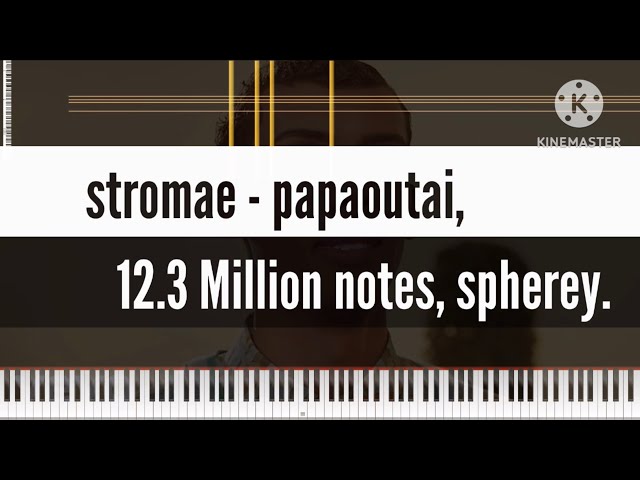 [Black Midi] stromae - papaoutai, 12.3 Million notes, spherey. class=