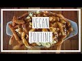 How to make vegan poutine  inspired by edgy veg