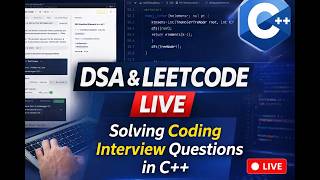 DSA Live Class in C++ | Solving LeetCode Problems Step by Step