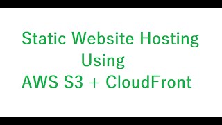Setup static html website on AWS S3 and Cloudfront