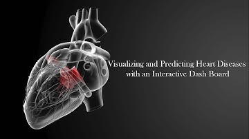 Visualizing and Predicting Heart Diseases with an Interactive Dash Board Demo Video