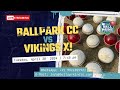 Ballpark cricket club vs vikings xi    tuesday april 30 2024    live streaming