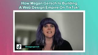 How Megan Gersch Is Building A Web Design Empire On TikTok!