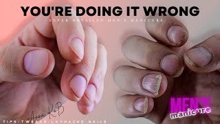 Men's Manicure: How To | Grooming Essential Avoid These Mistakes: Super Detailed Male Manicure Guide