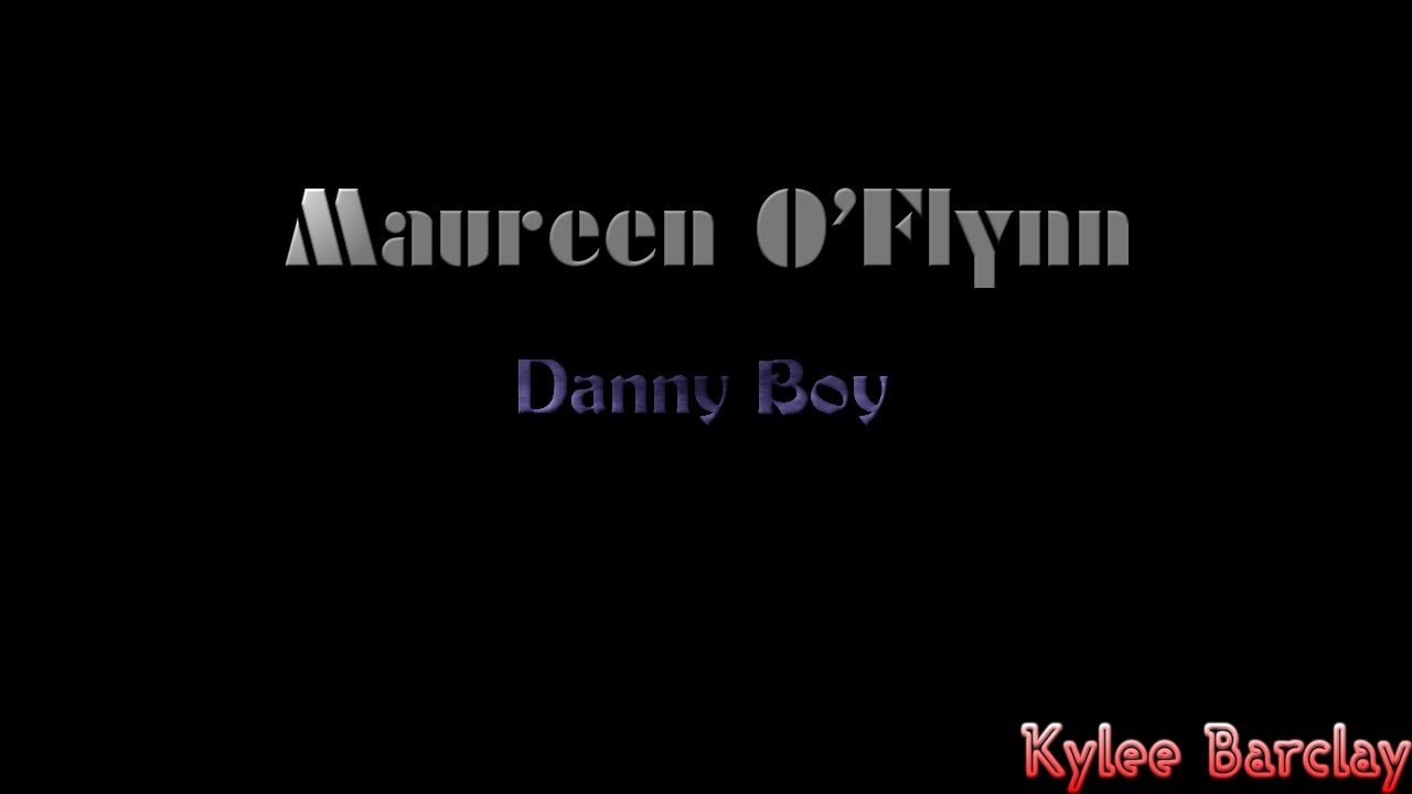 Maureen O'Flynn Danny Boy Song Lyrics YouTube