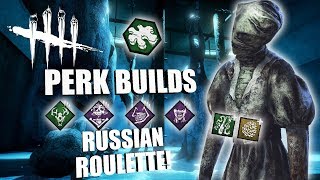 RUSSIAN ROULETTE! | Dead By Daylight THE NURSE PERK BUILDS