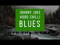 Into The Woods - Hobo Chili Blues April 2021!!!!!!!!!!!!!!!!!!!!!!!!!!!!!!!!!!!!!!!!!!!!!!!!!!!!!!!