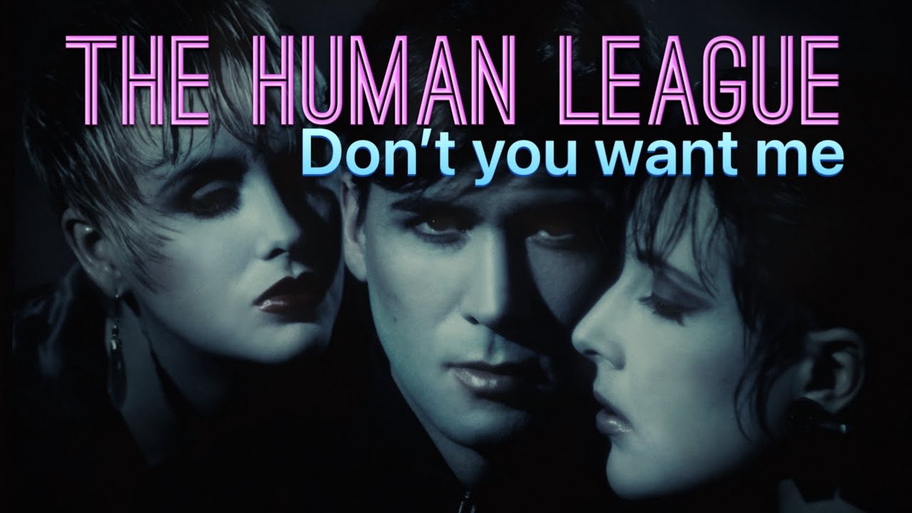 The Human League - Don't You Want Me + Lyrics - YouTube