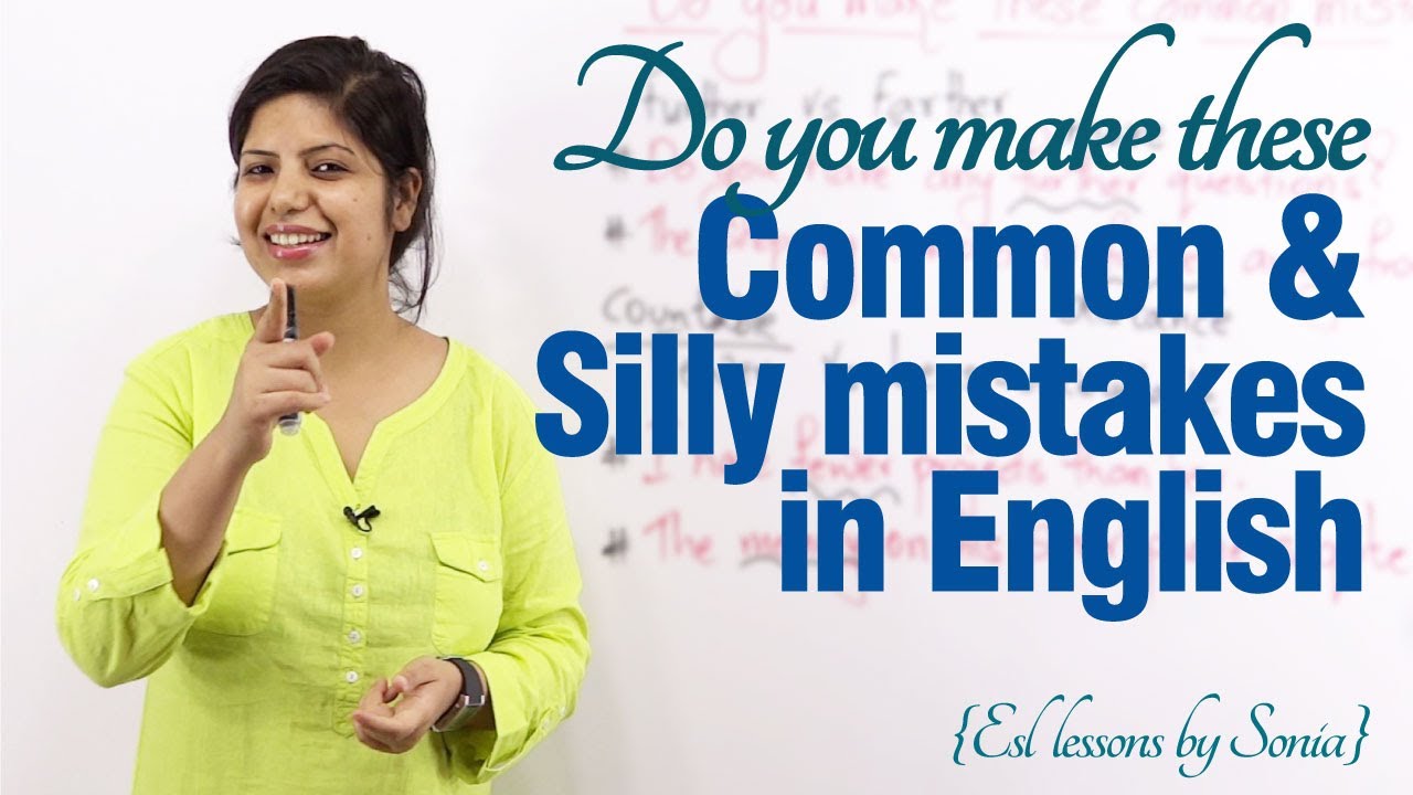 Common & Silly mistakes made in spoken English – Free English speaking lessons