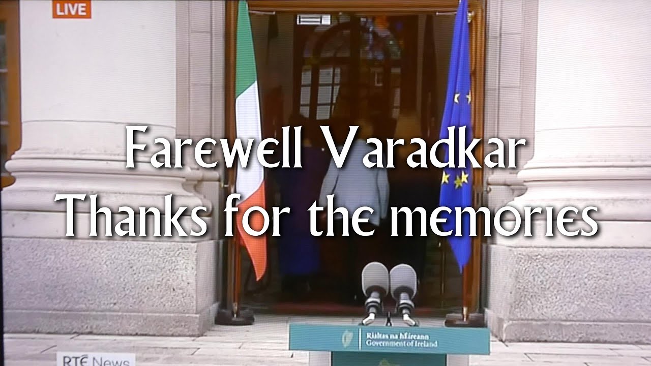 Farwell Varadkar - Thanks for the Memories