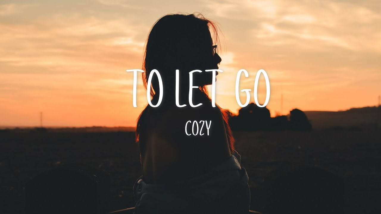 Cozy - To Let Go (Lyrics Video) Five Feet Apart Soundtrack - YouTube