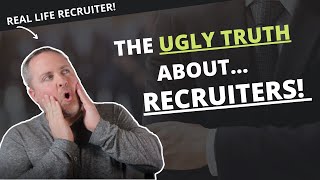 The Ugly Truth About Recruiters! Net Worth