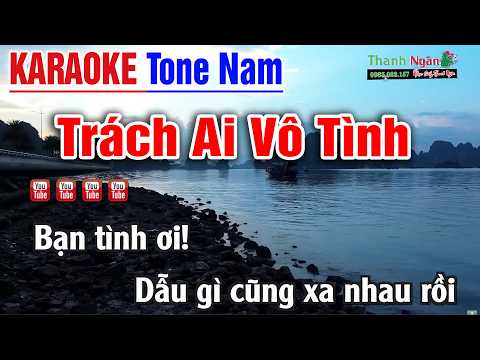 Trách Ai Vô Tình Karaoke Tone Nam - Phối Hay Nhạc Sống Thanh Ngân