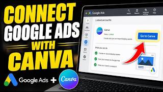 How to connect Google Ads with Canva for on-brand display assets - Step By Step