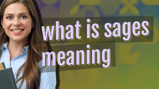 Sages Meaning Of Sages