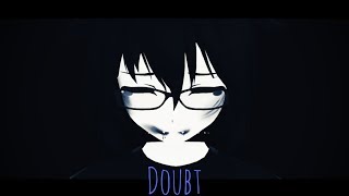 MMD|Lief| Doubt //SLIGHT FLASH WARNING// -HD-