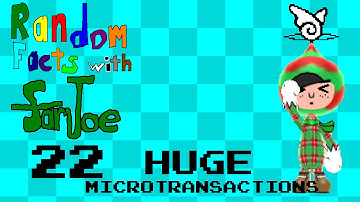 Random Facts with SamJoe #22: HUGE Microtransactions