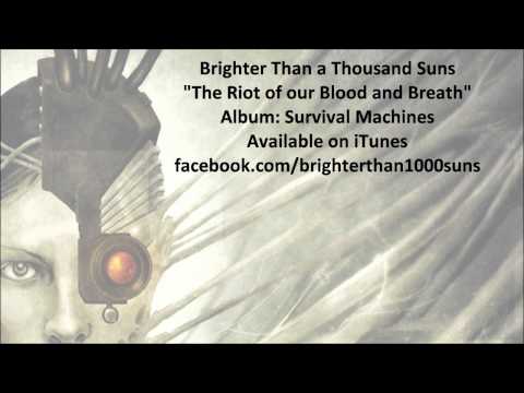 Brighter Than a Thousand Suns - The Riot of Our Blood and Breath