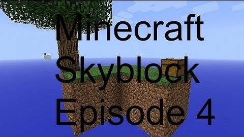 Minecraft Skyblock Episode 4: Mob Spawner!
