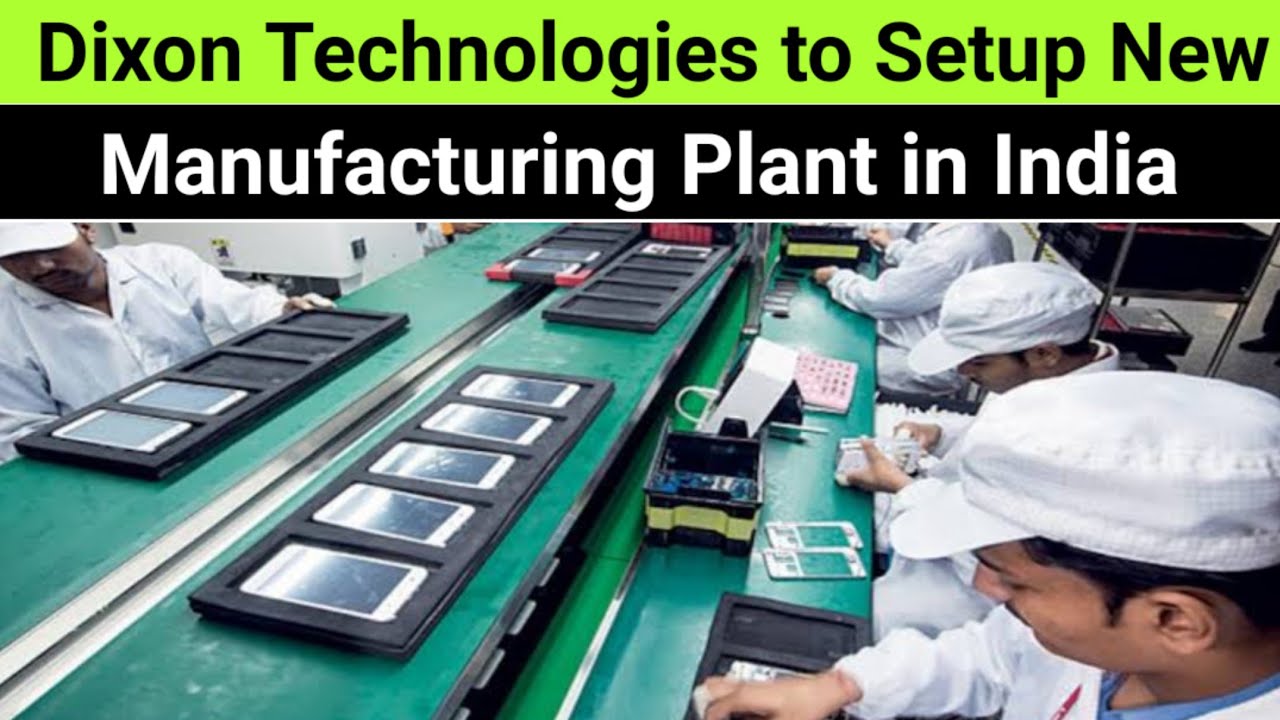 Indian Company "DIXON" to Start Manufacturing "Advance Electronics" at