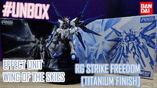 [UNBOXคึ] RG STRIKE FREEDOM [TITANIUM FINISH] & EFFECT UNIT WING OF THE SKIES
