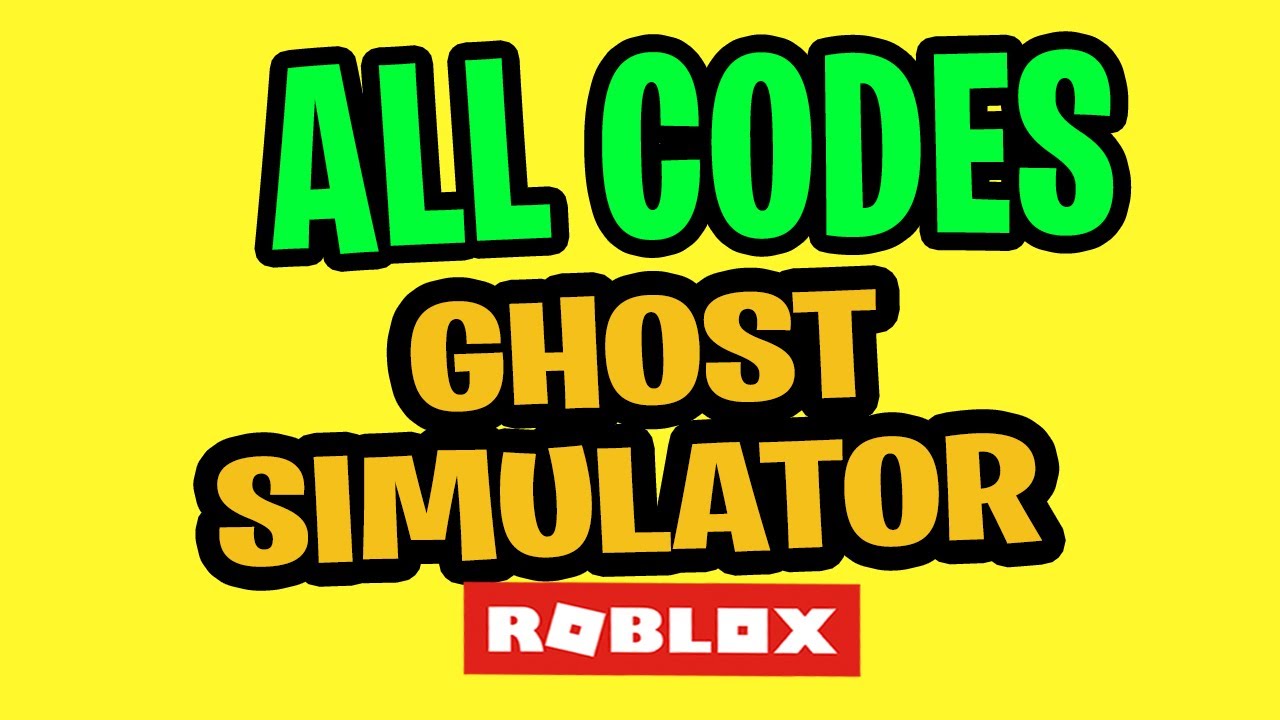 all-codes-for-ghost-simulator-roblox-july-2019-new-release-youtube