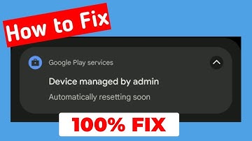 Device Managed by Admin. Automatically resetting soon.