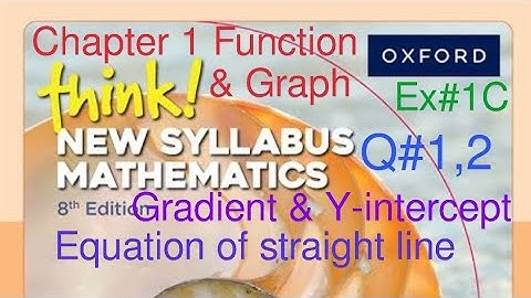 Ex#1C Q#1,2 | Equation of a straight line| Think New Syllabus Mathematics Book 2| Functions & Graph