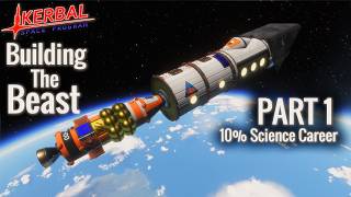 Building the beast. PART 1  |  KSP 10% Science.