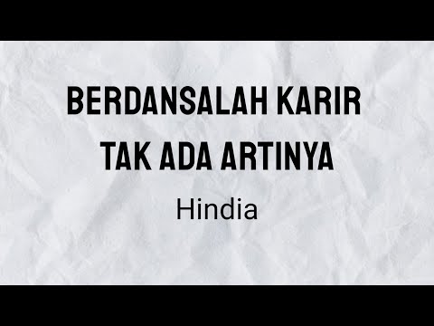 HINDIA - BERDANSALAH, KARIR INI TIADA ARTINYA