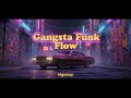 Gangsta Funk Flow – Ultimate Street Groove | Mgvmsc