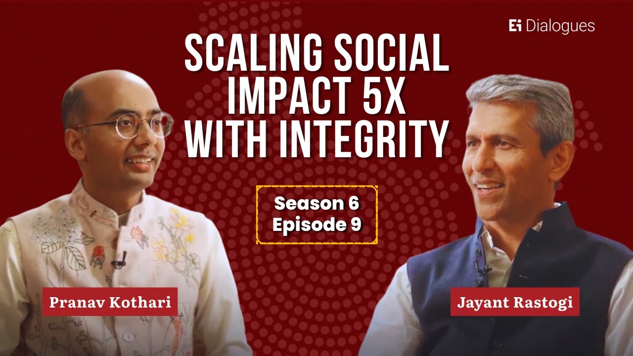 How to 5X Impact with Integrity | Jayant Rastogi, Global CEO, Magic Bus India Fdn. | Ei Dialogues