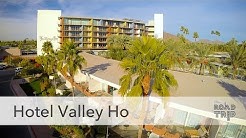 Hotel Valley Ho in Scottsdale, AZ 