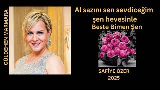 Al Sazını Sen Sevdiceğim Şen Hevesinle - Güldehen Marmara