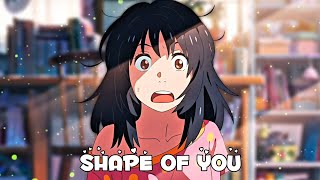 Ed Sheeran - Shape Of You Amv Anime Mix 4K Cute Anime Voices Aesthetic Edit