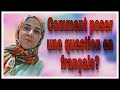 Comment poser une question en français? How to ask question in french?
