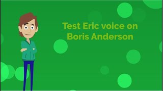 Test Eric voice on Boris Anderson