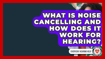 What Is Noise Cancelling And How Does It Work For Hearing? - Everyday Hearing Help