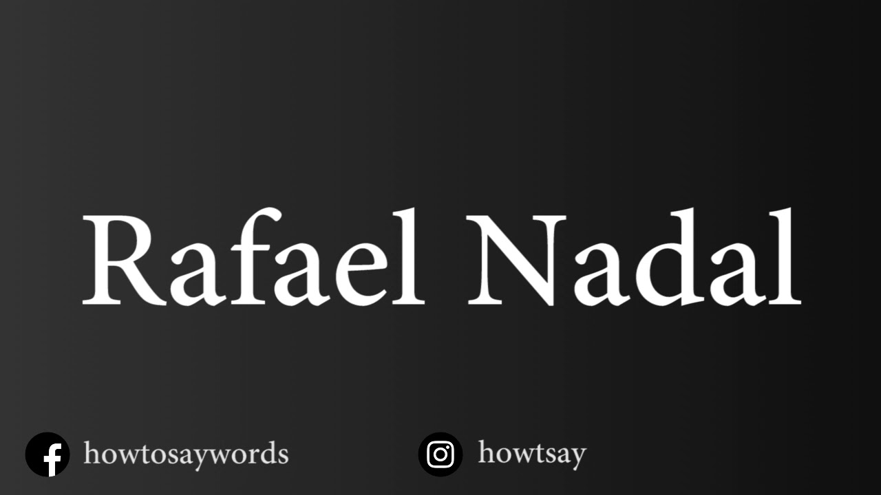 How To Pronounce Rafael Nadal YouTube