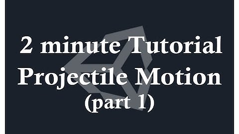 Unity Quick Script - Projectile Motion in 2D (part 1)