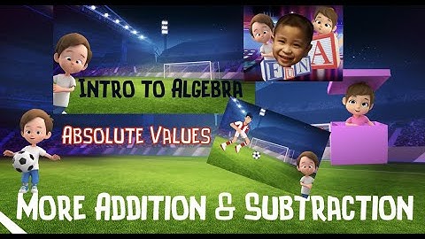 ABSOLUTE VALUES, SIGNED NUMBERS ADDITION - Intro To Algebra Lesson#2