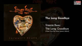 Sleeze Beez - The Long Goodbye (Taken From The Album Insanity Beach)