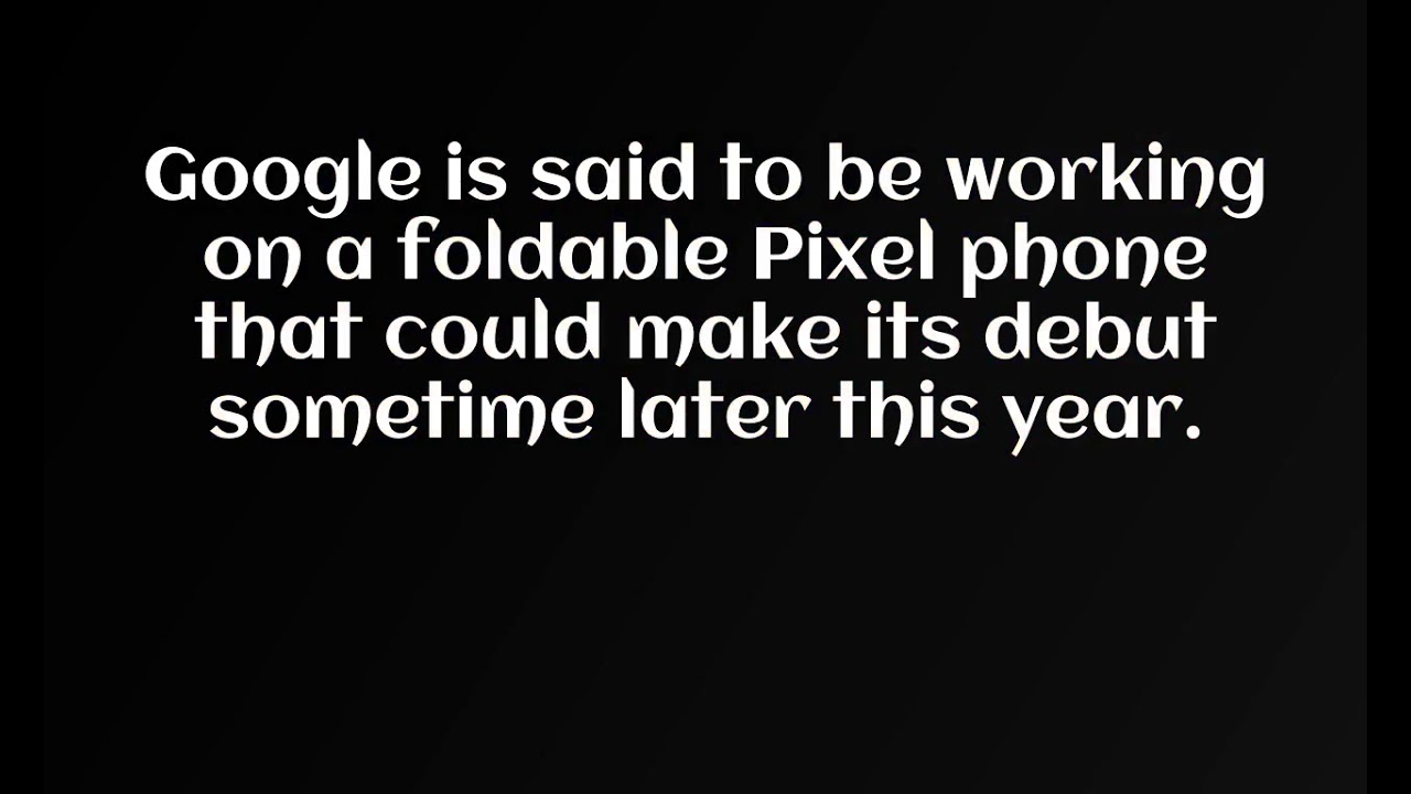 Google Pixel Fold News, Leaks, Release Date, Specs, and Rumors!
