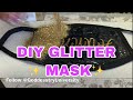 GLITTER FACE MASK | DIY