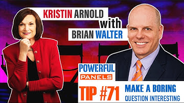 Powerful Panel Discussion Tip #71 with Brian Walter: Making Boring Questions More Interesting