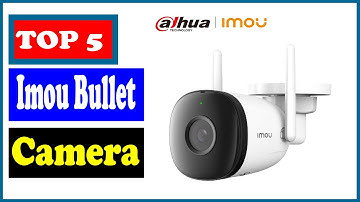 5 Best Dahua imou Bullet 2C 1080P Wi Fi Camera