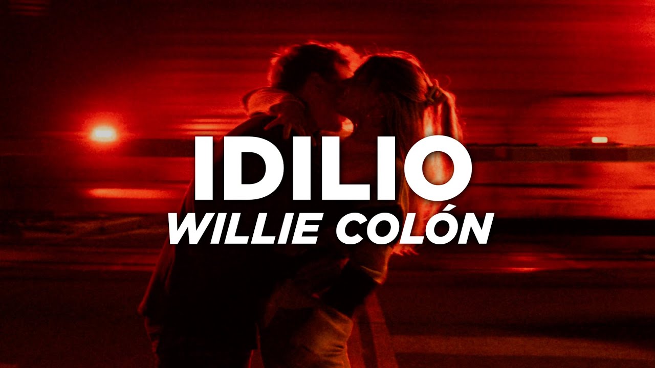 Willie - Colon Idilio (Letra)