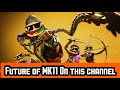 The Future of MK11 on this channel