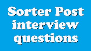 Sorter Post interview questions