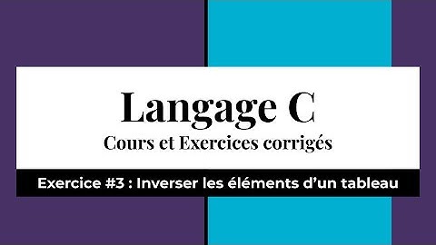 5. Les tableaux - exercice 3 : Inverser les éléments d’un tableau